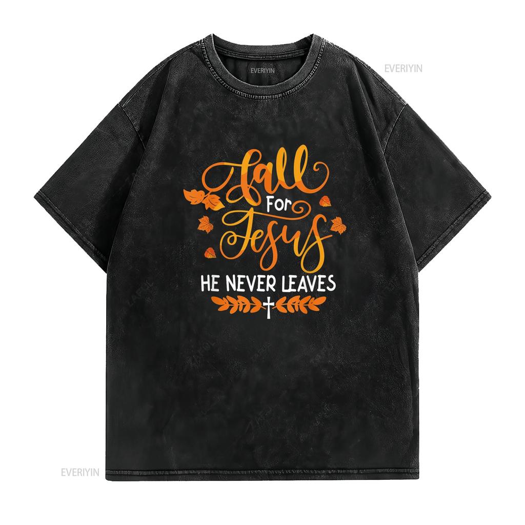 Fall For Jesus He Never Leaves T-Shirt vintage gewaschen weich leicht unisex vielseitig bequem atmungsaktiv