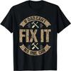 If Dad Can't Fix It No One Can Funny Mechanic & Engineer T-Shirt