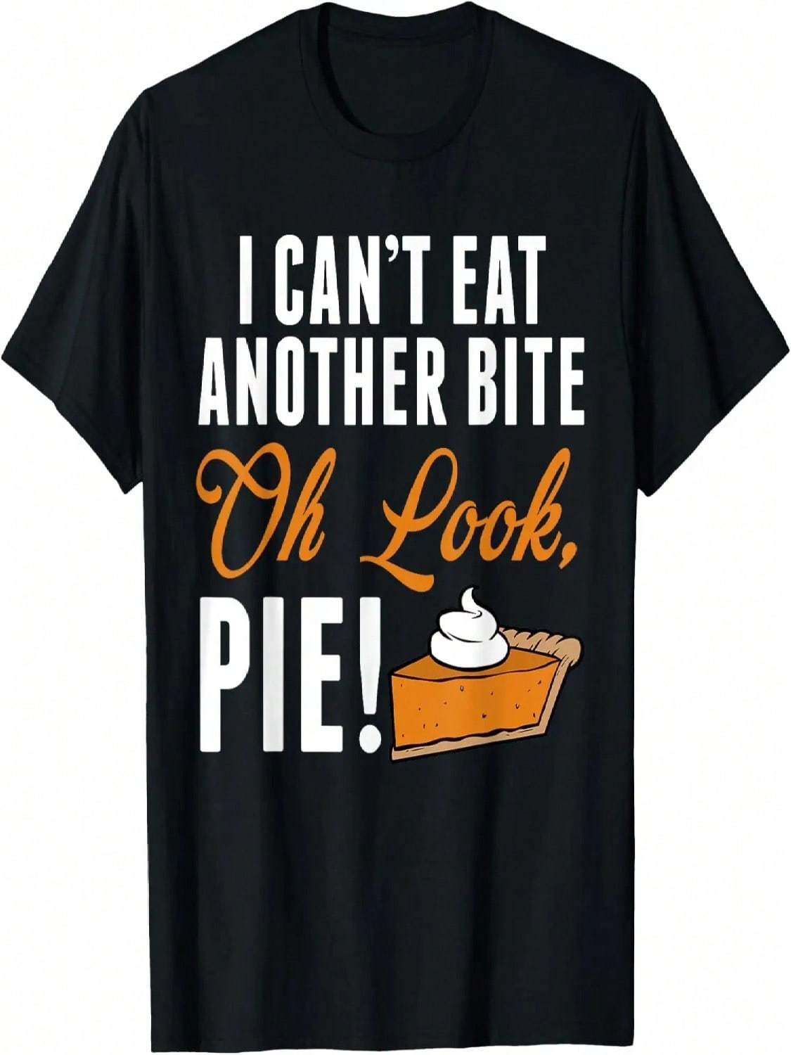 Can t Eat Another Bite Oh Look Pie Funny Thanksgiving T-Shirt S разноцветный