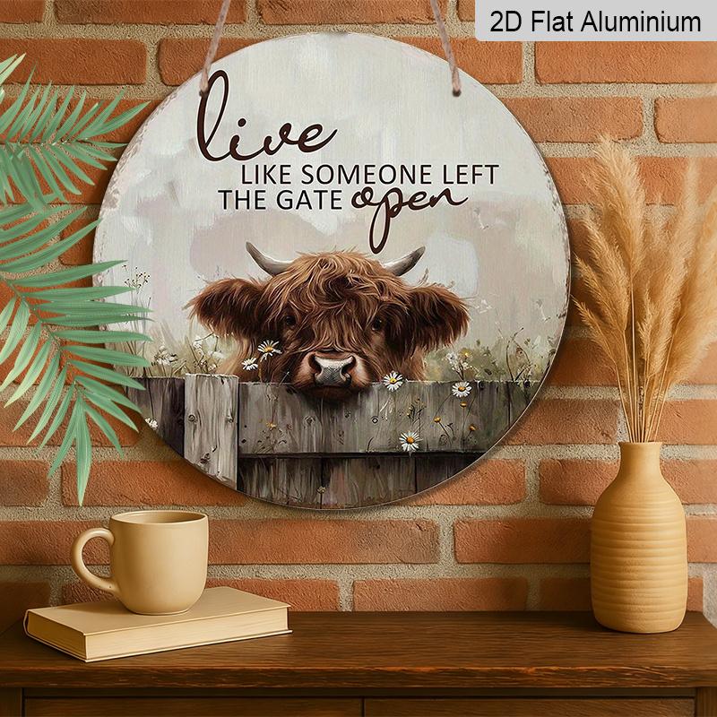 2D Flat, 1pc Print Metal Aluminum Sign, Vintage Wall Sign with Highland Cow & Daisies Design - Rustic "Live Like Someone Left the Gate Open" Quote