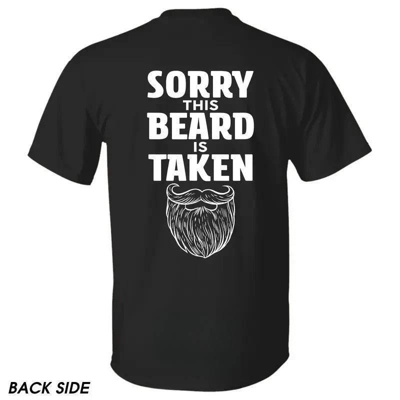 Sorry This Beard is Taken Funny Quote T shirt, Gift for Husband from Wife XL