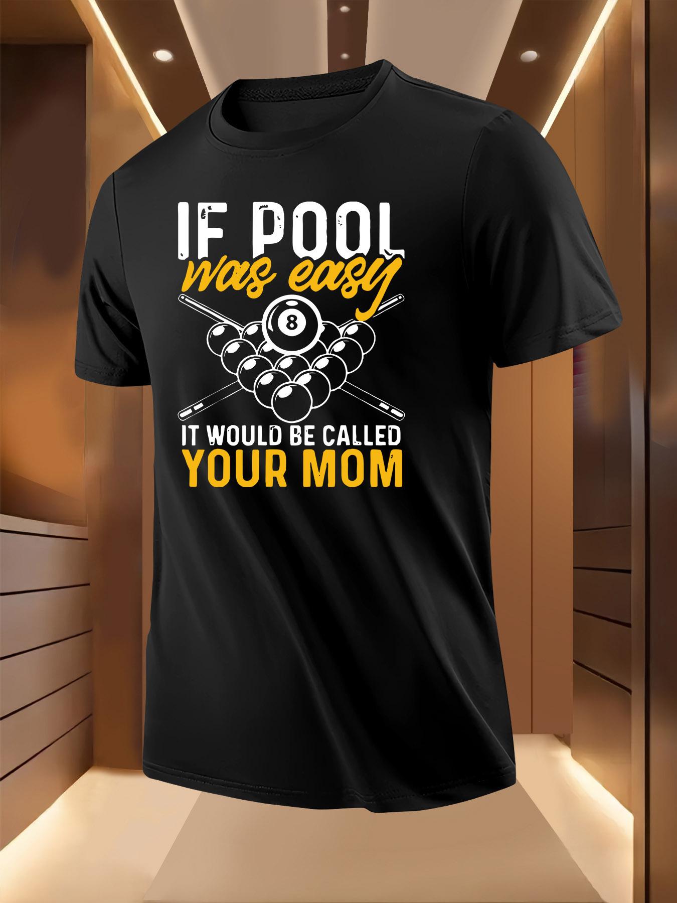 If Pool Was Easy It Would Be Called Your Mom Graphic Ts... L