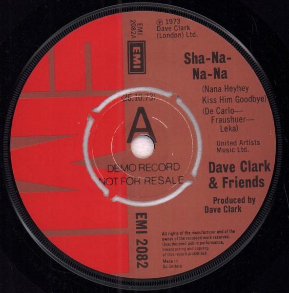 7inch Record DAVE CLARK & FRIENDS - Sha-na-na-na (Na Na Hey Hey Kiss Hi EMI2082PROMO EMI 1973 UK Pop Used