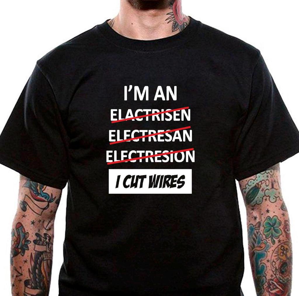 I'm An Electrician T-Shirt Black Or White Spelling Unisex Uneek T-Shirt Tee