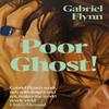 Poor Ghost by Gabriel Flynn Hardback Book 9781399740739