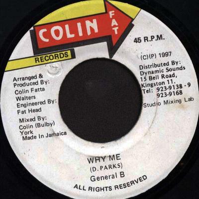 Disque 7 pouces GENERAL B - Why Me AUCUN Colin Fat Recor 1997 Jamaïque Reggae, Ska & Dub Occasion
