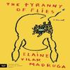The Tyranny of Flies by Elaine Vilar Madruga Paperback Book 9780063330733