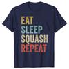 Funny Eat Sleep Squash Player Repeat Graphic T-shirts Men Women's Fashion Casual Tshirt 100% Cotton Loose Oversized T Shirt
