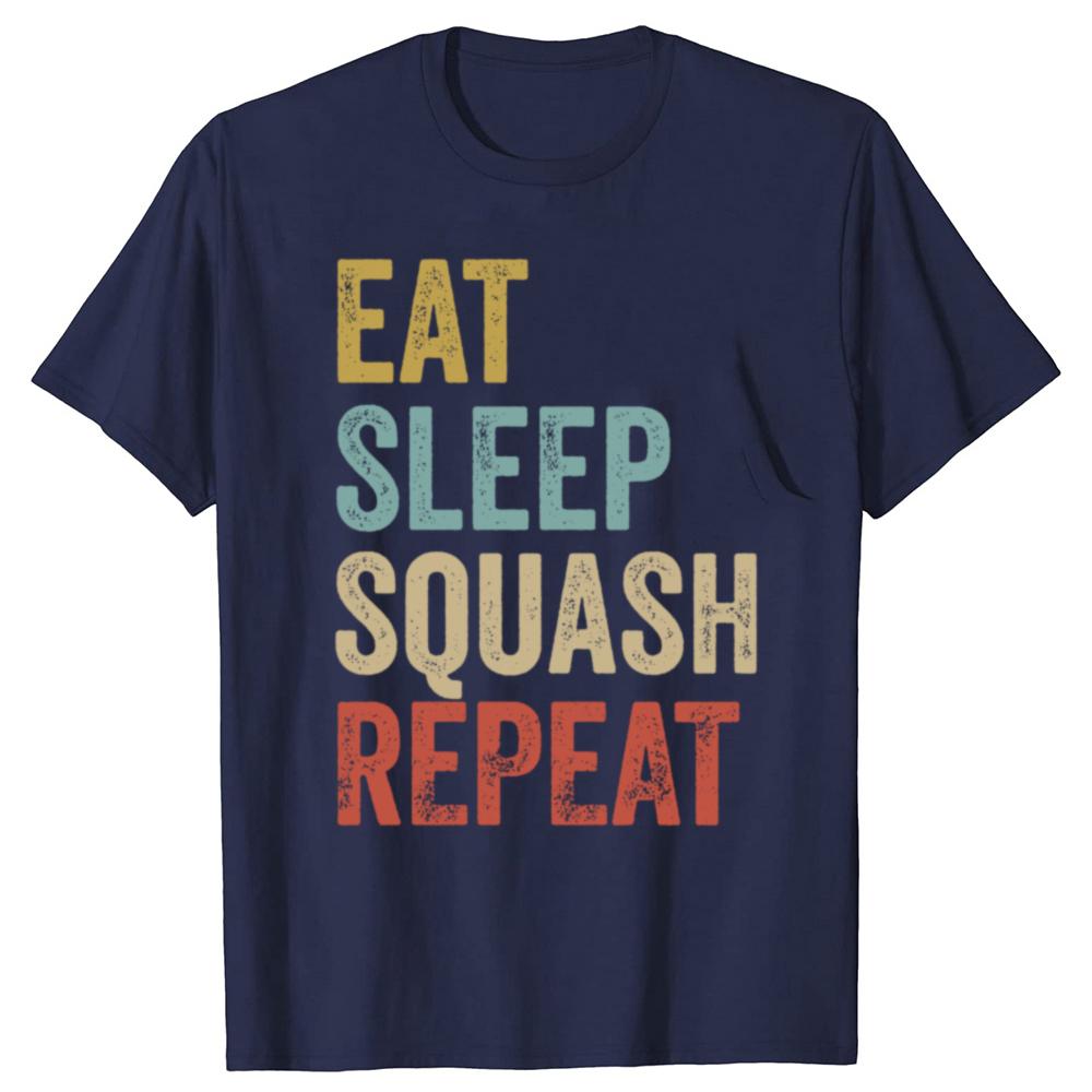 Funny Eat Sleep Squash Player Repeat Graphic T-shirts Men Women's Fashion Casual Tshirt 100% Cotton Loose Oversized T Shirt