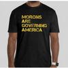 Morons Are Governing America T Shirt Tee Funny Anti Trump Protest MAGA