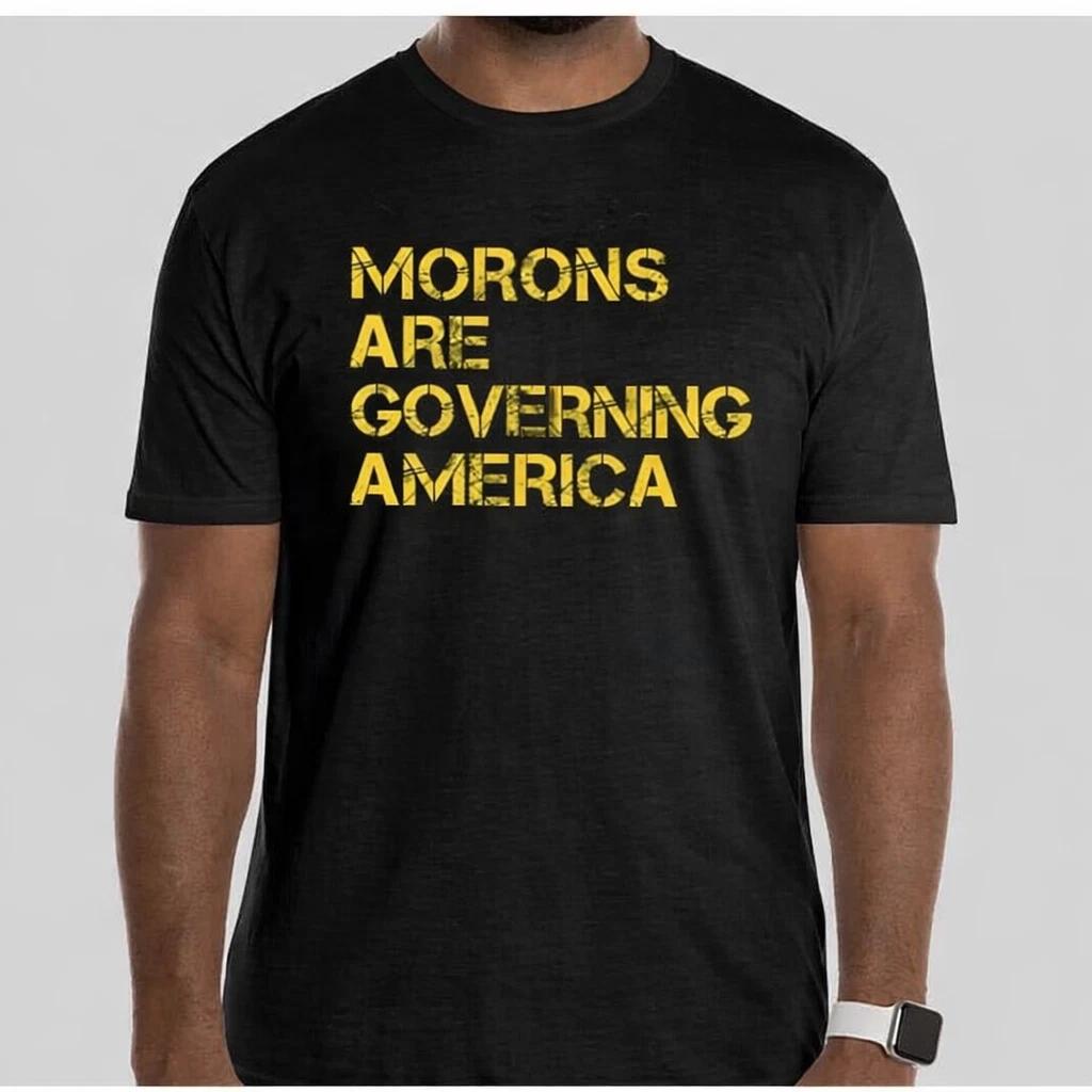 Morons are Governing America T shirt Tee Funny Anti Trump Protest MAGA L