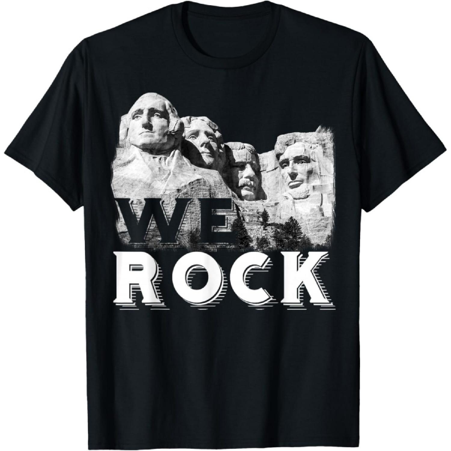 We Rock Mount Rushmore Presidents Sculpture funny gift T-Shirt S