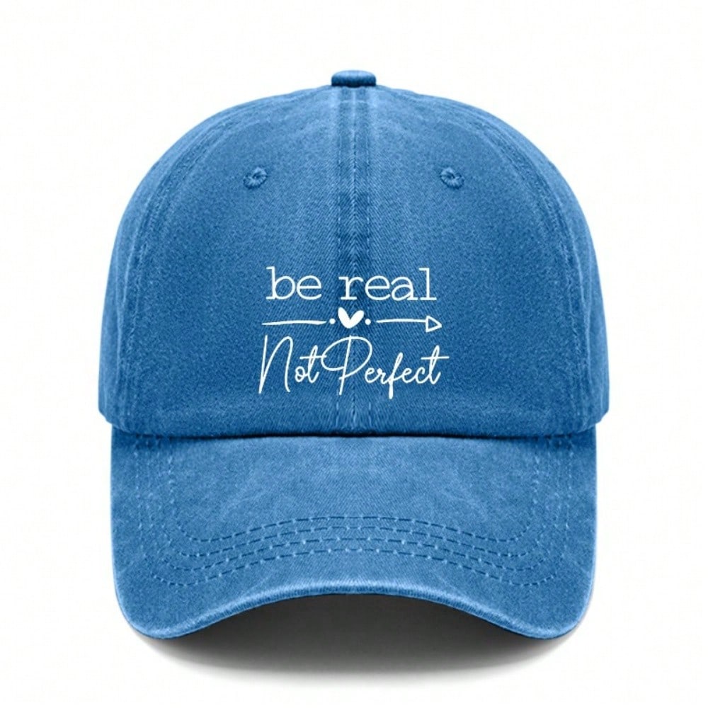[Washed Baseball Hat] Unisex Letter "Be Real Not Perfect" Print  Adjustable Breathable Soft Fabric Casual Outdoor Sports - Inspirational