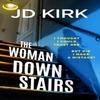 The Woman Downstairs by JD Kirk Paperback Book 9781836187646