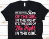 It's The Size Of The Fight In The Girl Shirt, Gift For Girl Taekwondo Players, Karate, Korean Martial Arts, Girl Black Belter, Lady, Woman