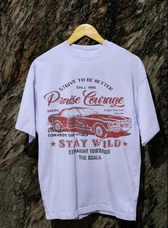 Praise Courage Stay Wild Retro Car Shirt Vintage Car T-shirt Monaco Tee S