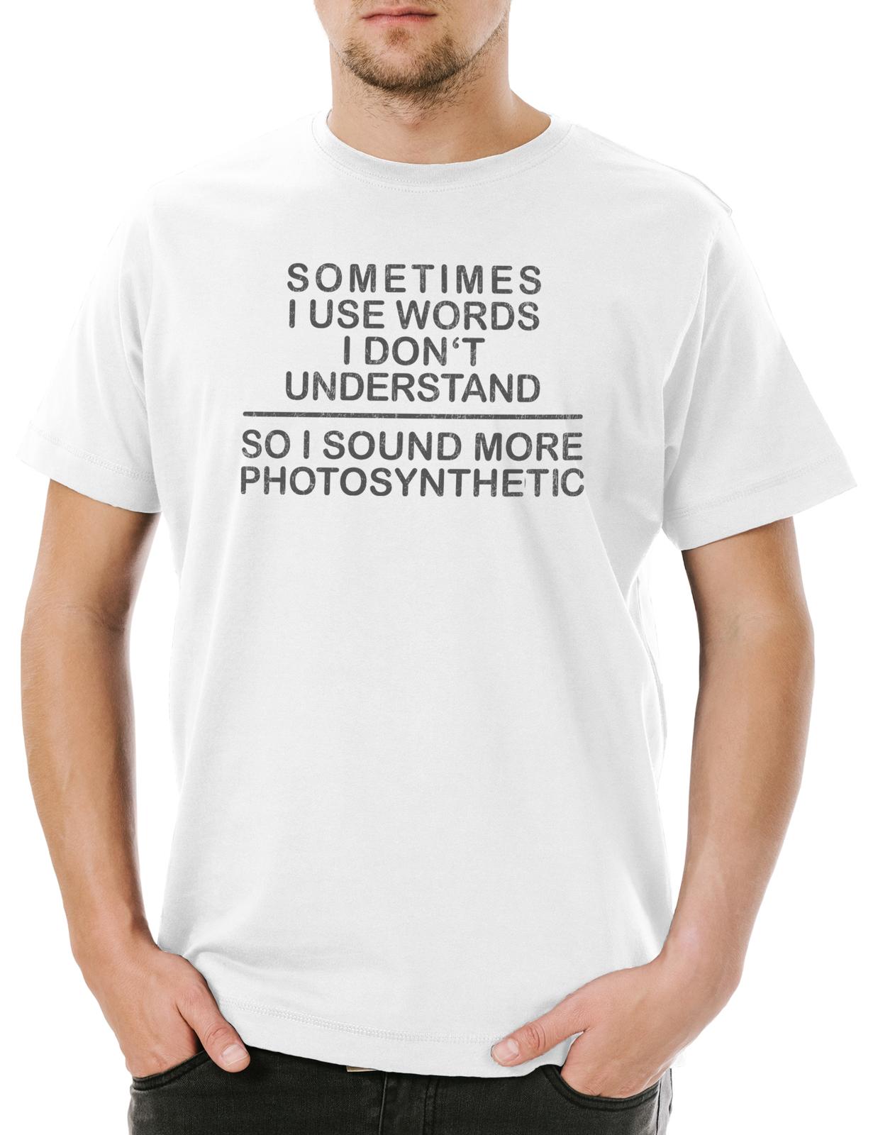 Sometimes I Use Words I Don t Understand Herren T-Shirt Fun Geek Nerd Angeber L
