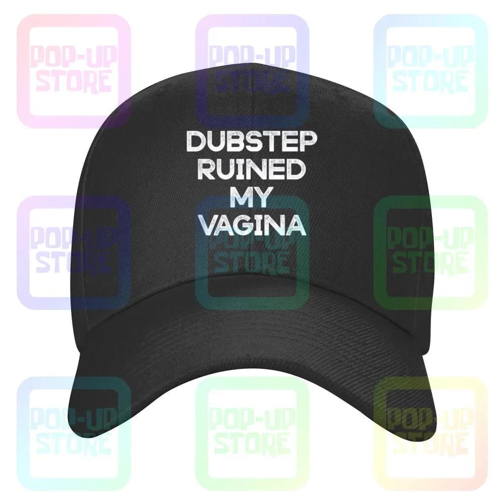 Dubstep Ruined My Vagina Caps Baseball Cap