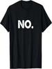 No Tee Shirt T-Shirt