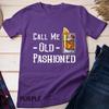 Nenn mich altmodisch Shirt - Vintage Whiskey Liebhaber Geschenk Unisex T-Shirt 6