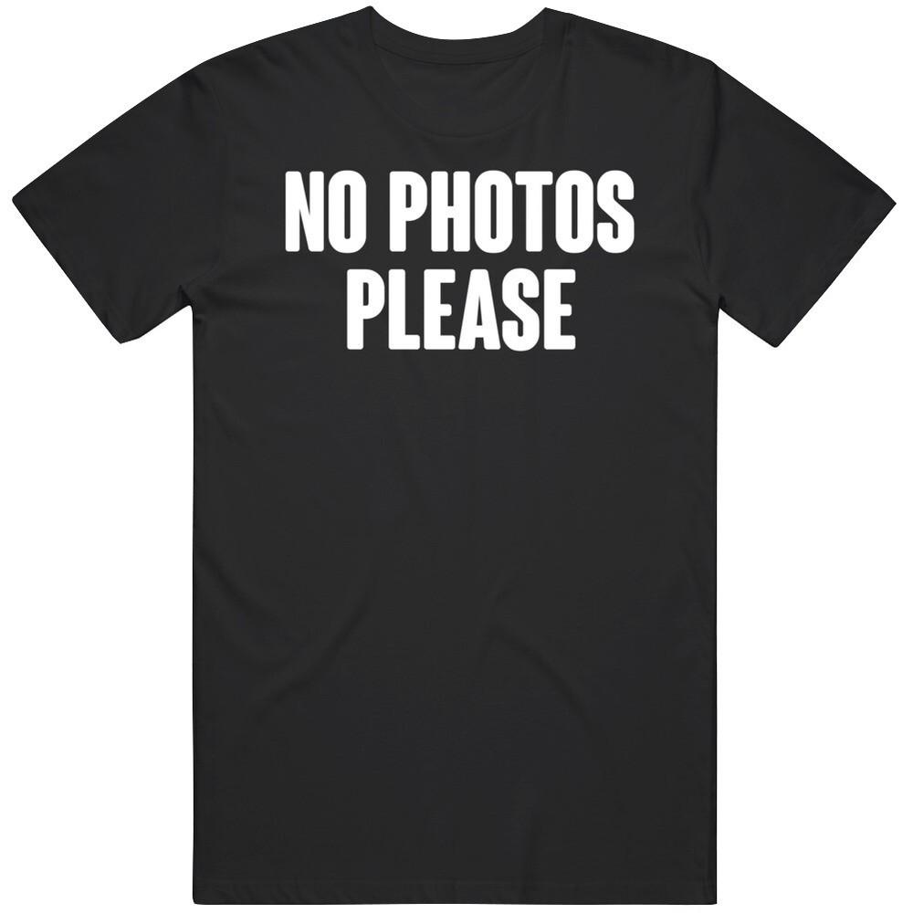 No Photos Please  T Shirt Unisex T-Shirt XXL