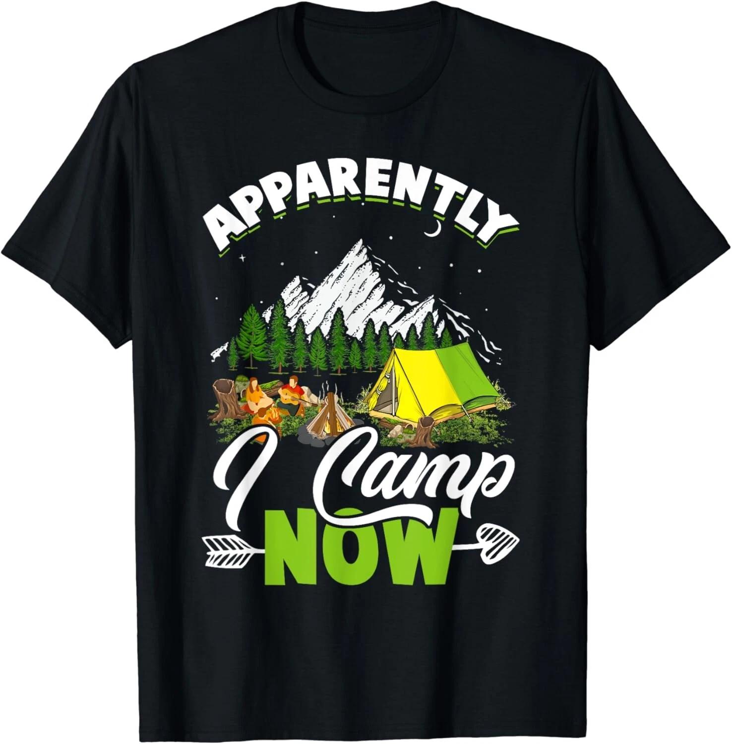 

Apparently I Camp Now Outside Camping Family Matching Camper Gift Unisex T-Shirt 2XL