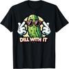 Dill With It Funny Pickle Vegetable Pun T-Shirt