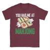 You Had Me At Mahjong Tile Game Player Mah Jong T Shirt For Unisexs Summer  T-Shirts O-Neck Fashion Tees Plus Size Cheap Clothing