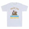 Reader Be Cotton Happy Tshirt Bookworm Read Drink Unisexs Funny Tea Gift Books
