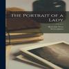 The Portrait of a Lady by Riverside Press Paperback Book 9781016129343