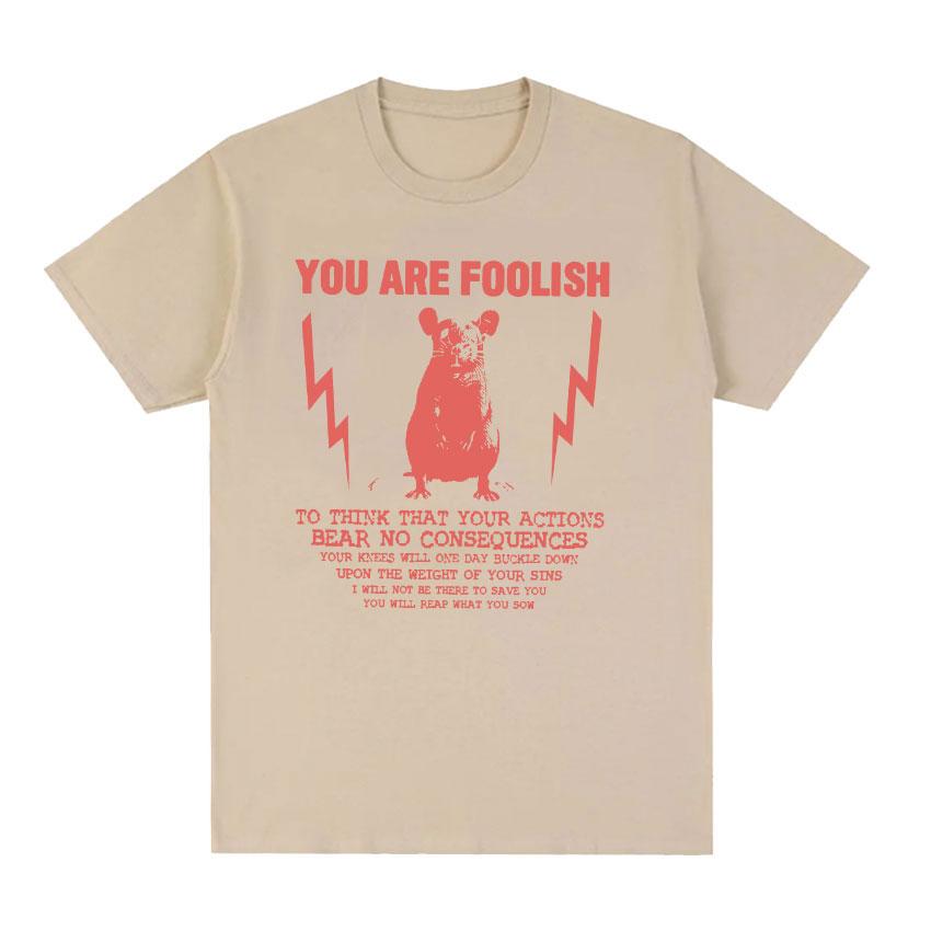 2025Summer Streetwear T Shirt You Are Foolish Rat Quote Cotton Fashion Tee Shirt Men Beach Y2K Classic Pattern Short Sleeve Tops