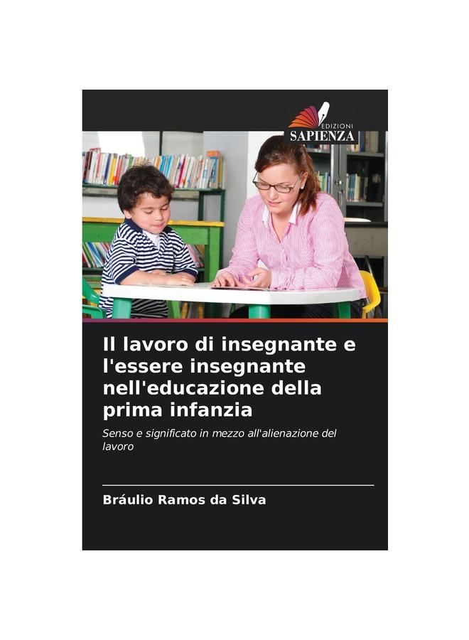 Kniha Il Lavoro Di Insegnante E L'essere Insegnante Nell'educazione Della Prima Infanzia