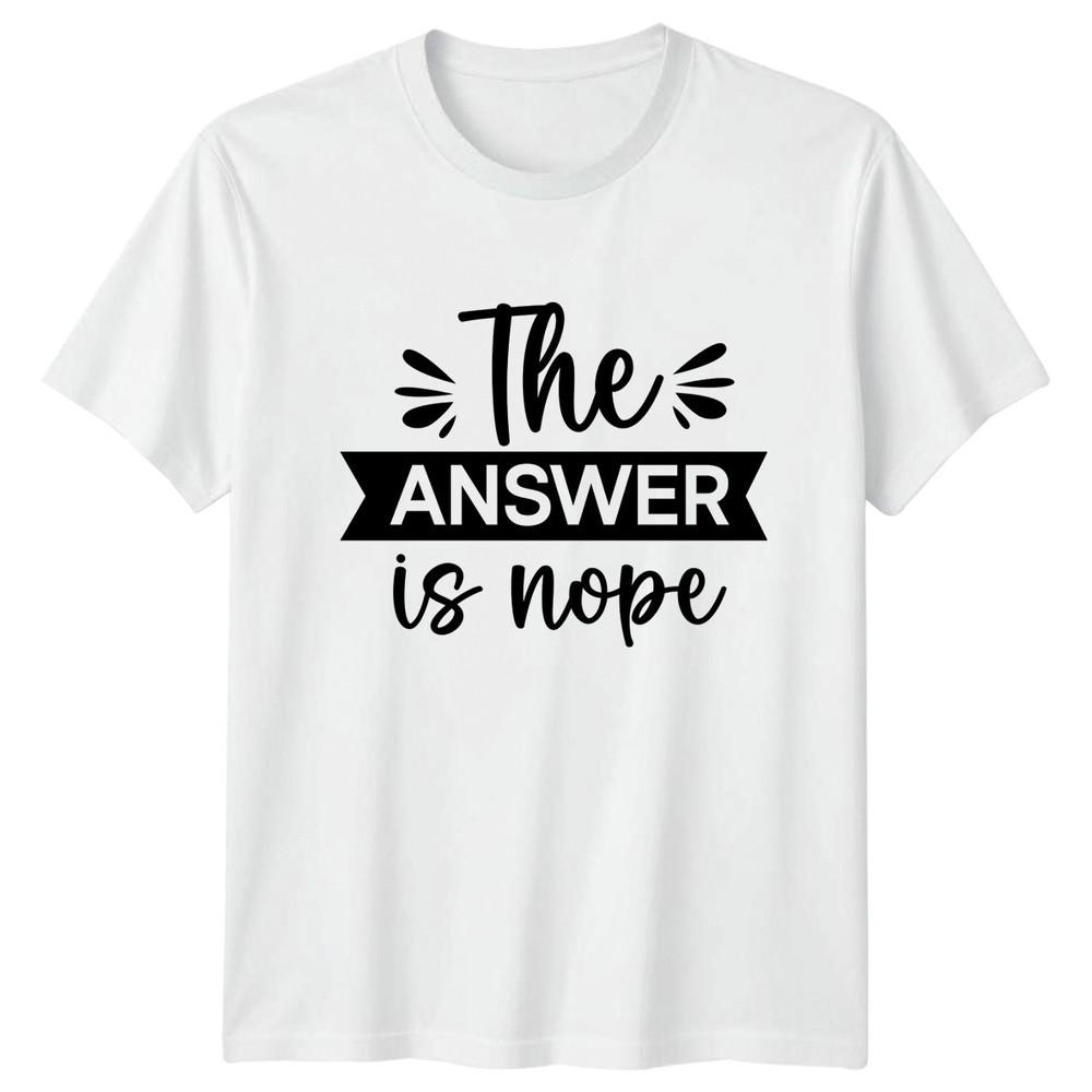The Answer Is Nope TShirt Introvert Sarcasm Birthday Gift For Him And Her S