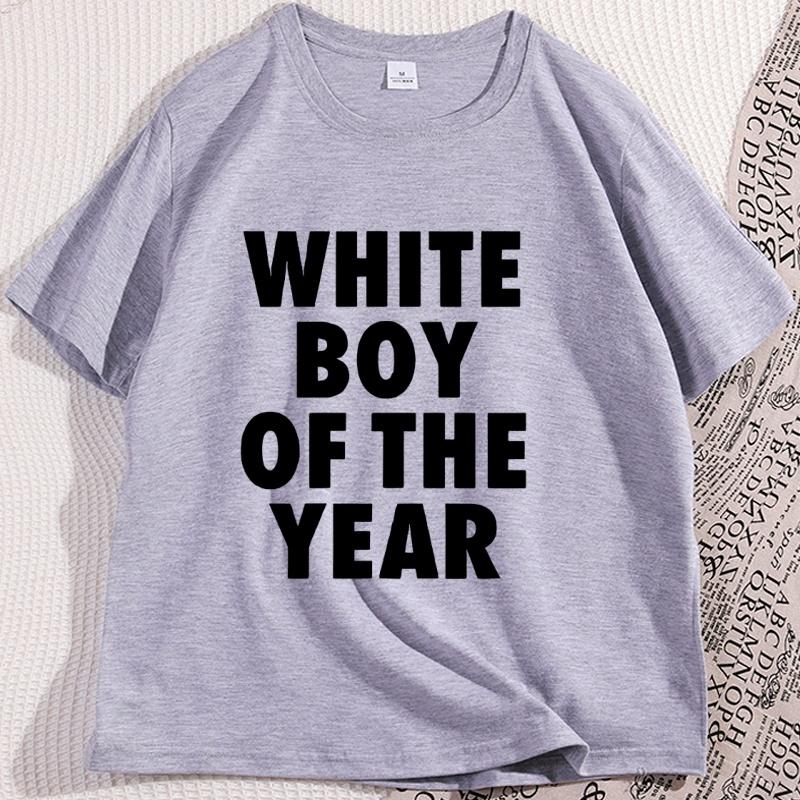 WHITE BOY OF THE YEAR T Shirt Casual Cotton Short Sleeve Oversized Tshirt Streetwear Classic Loose Tees High Quality Clothing