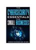Kniha The Cybersecurity Essentials for Small Businesses, 2024 Edition