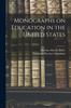 The Monographs On Education In the United States 1 Book
