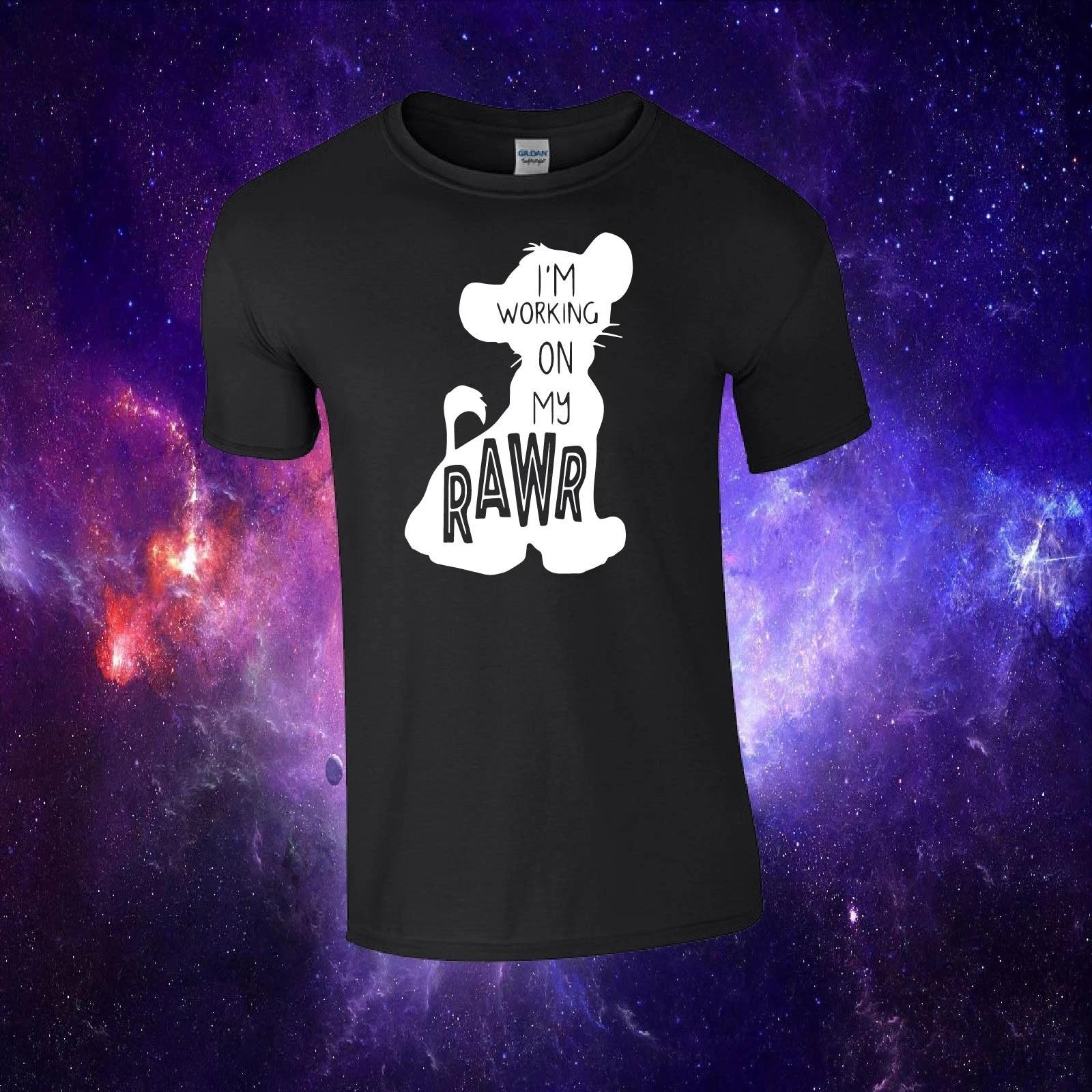 I m Working On My Rawr Lion King Inspired Kids/Adults Top T-shirt Tee 2XL