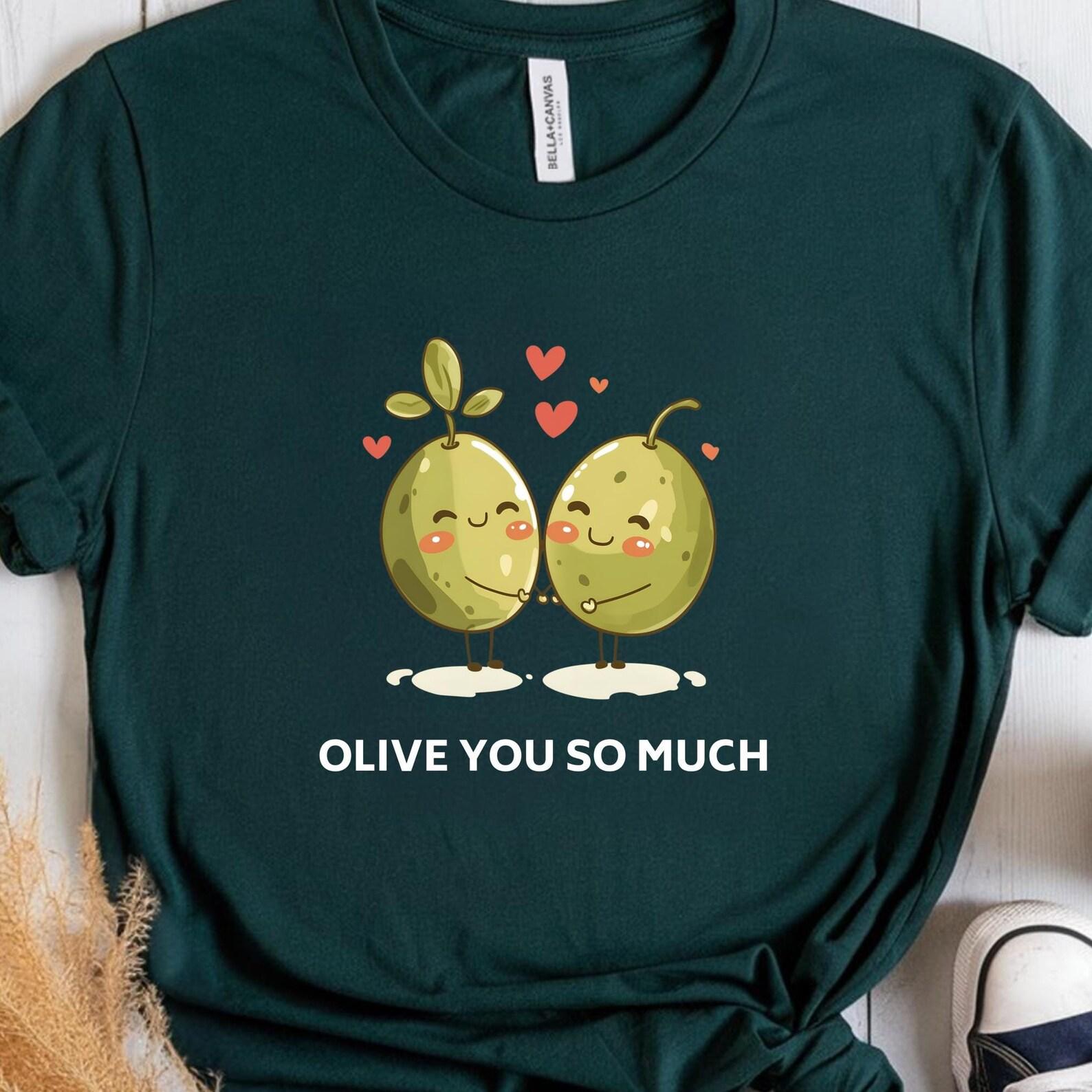Olive You So Much Shirt: Funny Valentine s Day Pun Tee S