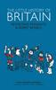 The The Little History of Britain : Revolting Peasants, Frilly Nobility & Ropey Royals Book