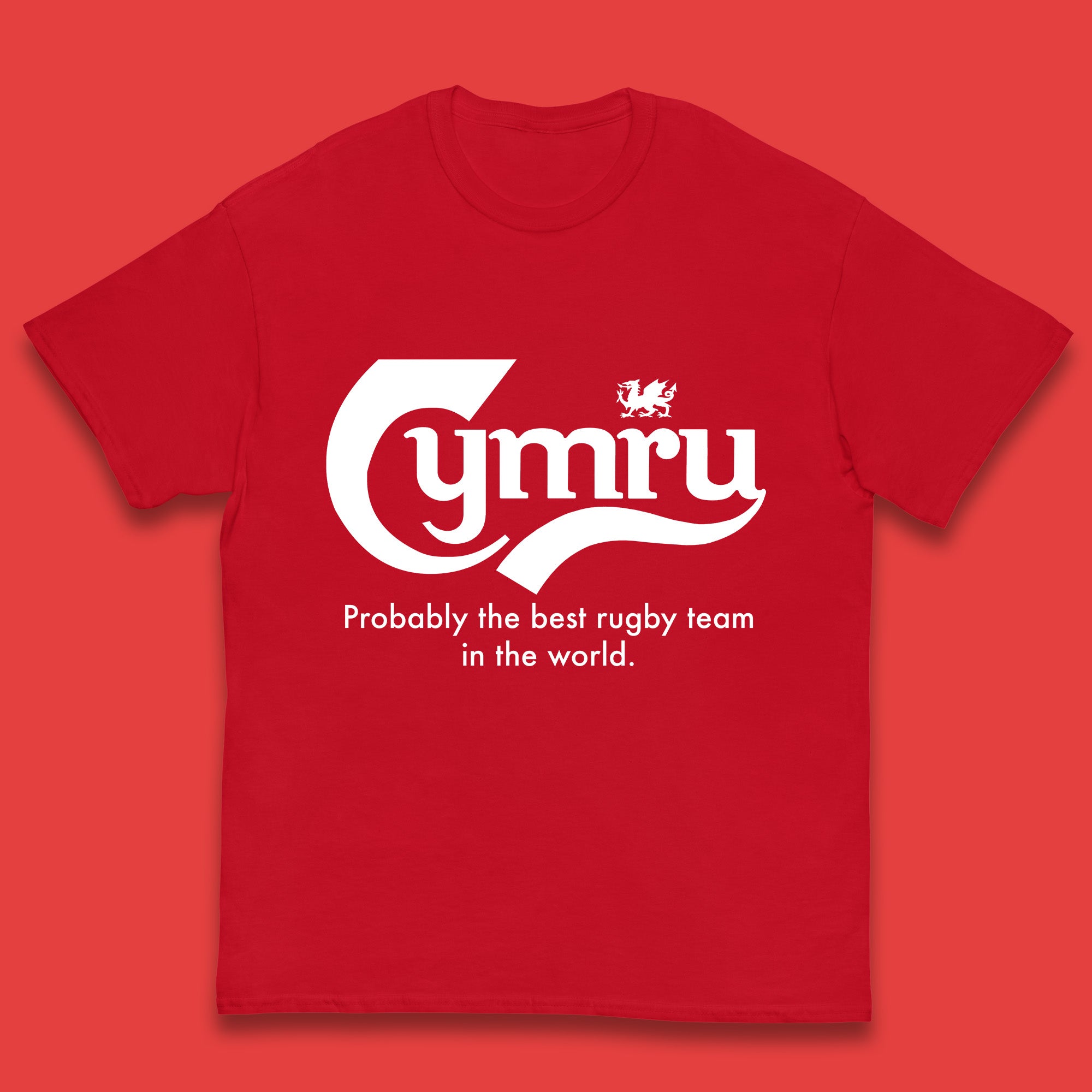 Cymru Probably The Best Rugby Team In The World Wales National Rugby Union Team Welsh Rugby Union Kids T Shirt 150