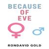 Because of Eve by Rondavid Gold Paperback Book 9781685629632