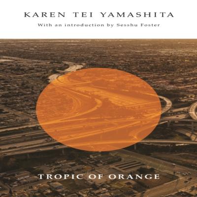 Tropic of Orange by Karen Tei Yamashita Paperback Book 9781566894869