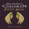 Belzonis Children Awakening of the Great Fallen Angel by Antony Sulayman Paperback Book 9781035856251