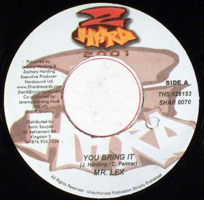 7inch Record MR. LEXX - You Bring It SHAR0070 2 Hard 2001 2001 Jamaica Reggae, Ska & Dub Used