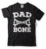 Gift For Father Dad To The Bone T-T-shirt Cool Father's Day Gift For Dad T-T-shirt