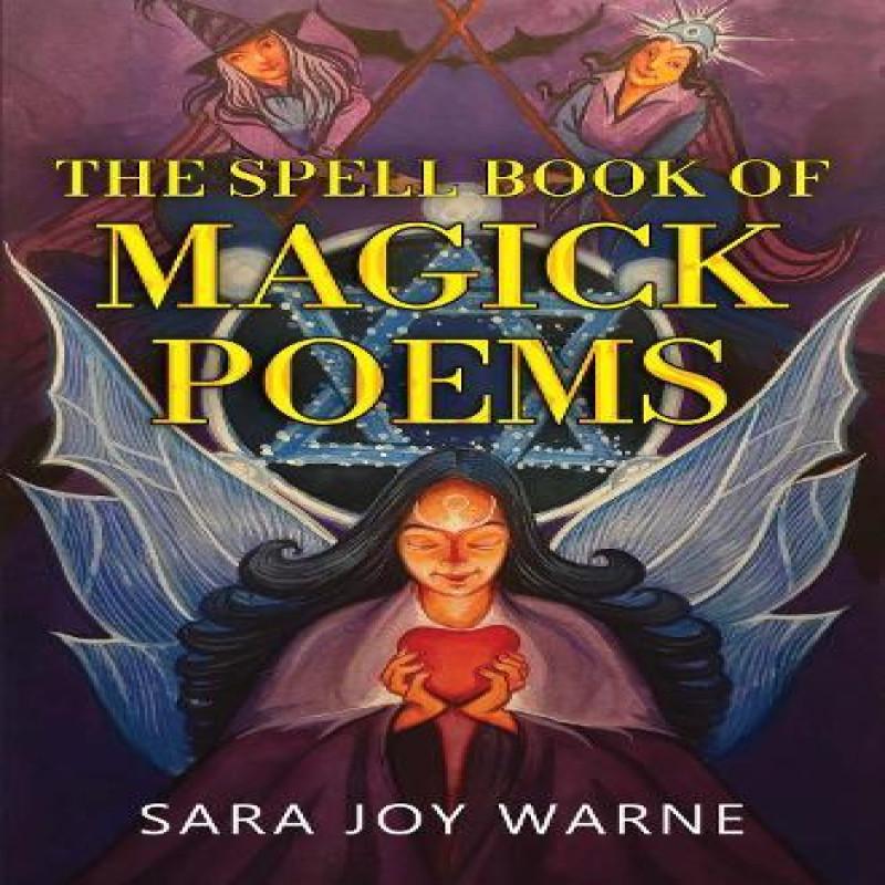 The Spell Book of Magick Poems by Sara Joy Warne Paperback Book 9781800168909