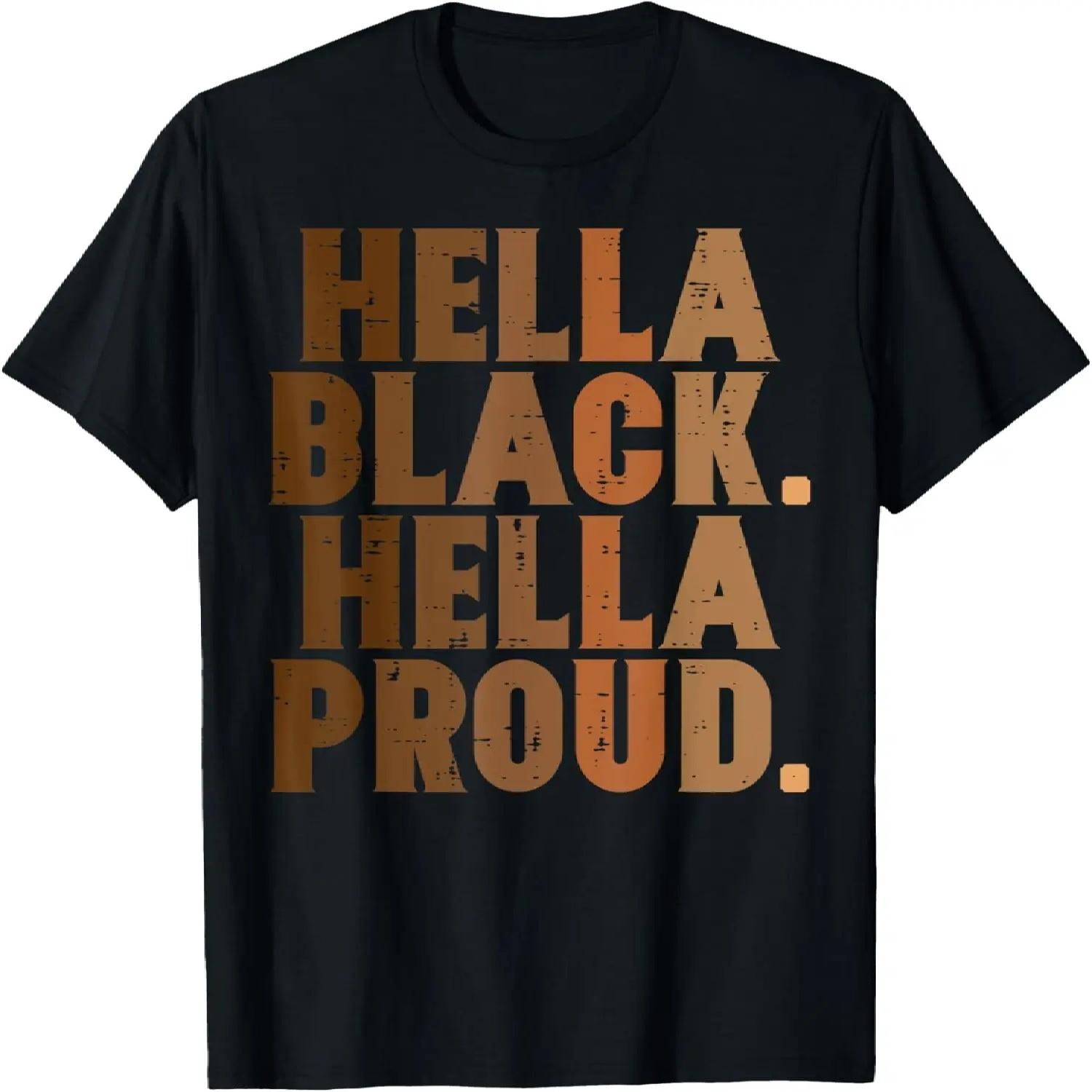 

Hella Black Proud History Month African Pride Men Women Kids T-Shirt S