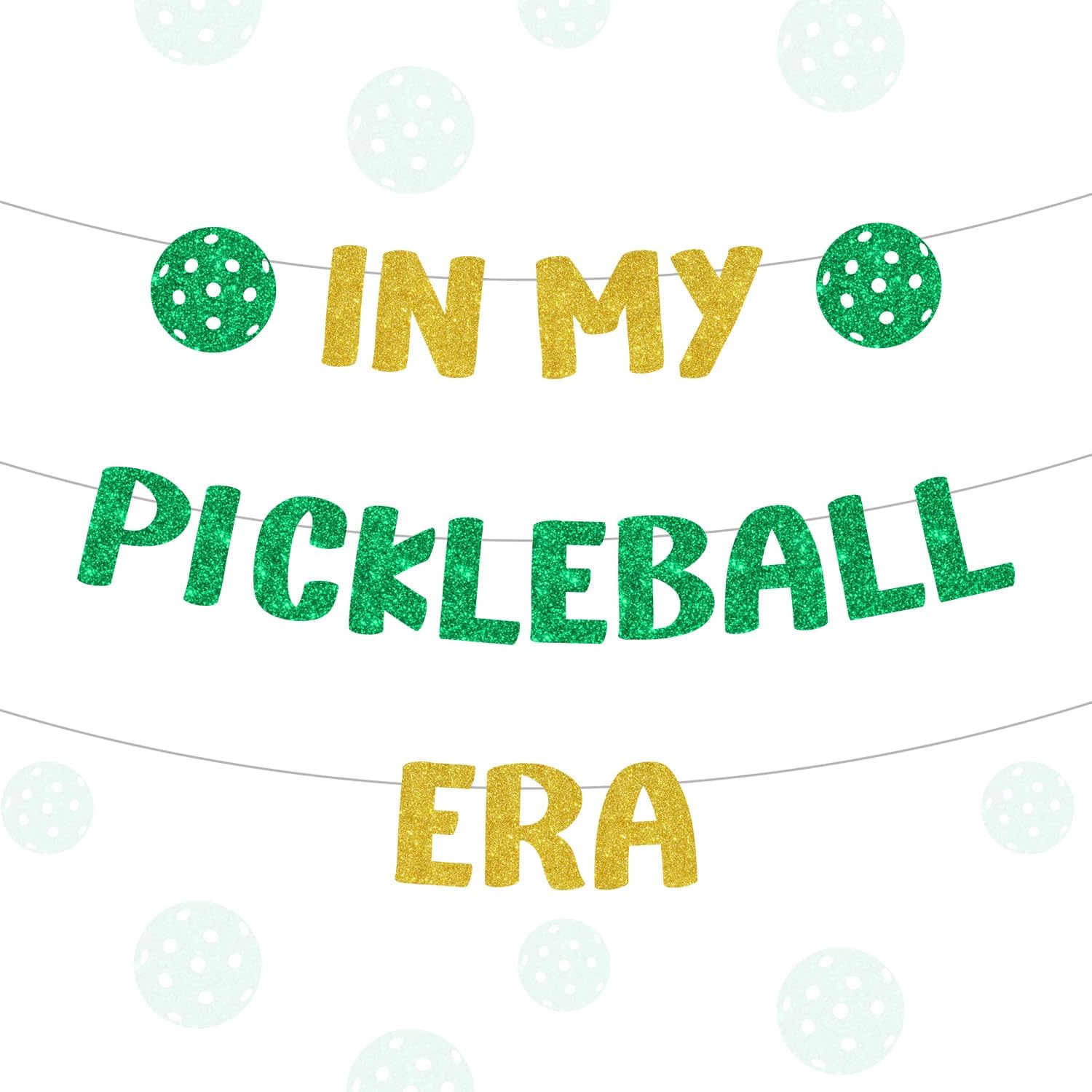 In My Pickleball Era Golden Green Glitter Sport Banner for Wedding, Birthday, Pickleball Themed Parties