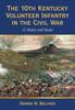 Kniha The 10th Kentucky Volunteer Infantry In the Civil War : A History and Roster