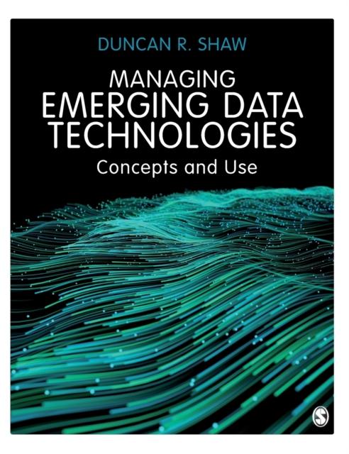 The Managing Emerging Data Technologies : Concepts and Use Book